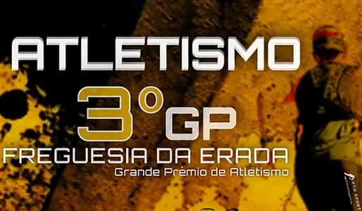 3º GP DE ATLETISMO "FREGUESIA DA ERADA"