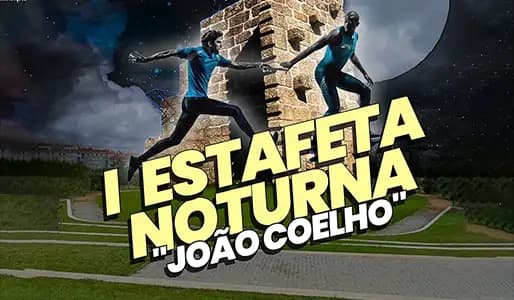 I Estafeta Noturna "João Coelho"